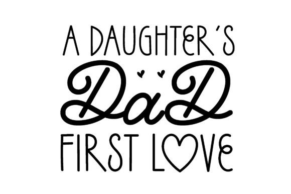 A Daughter's Dad First Love SVG Review