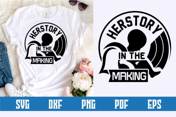 HerStory in the Making SVG Design for Crafts and Graphics