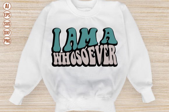 I Am a Whosoever: A Versatile Graphic Design Asset for Crafts and Creative Projects