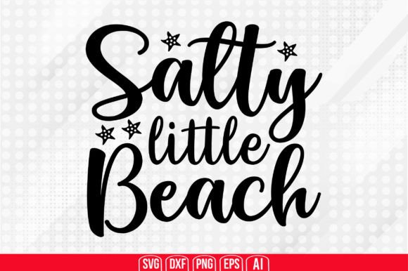 Salty Little Beach Svg: A Versatile Graphic Design Asset for Bloggers and Content Creators